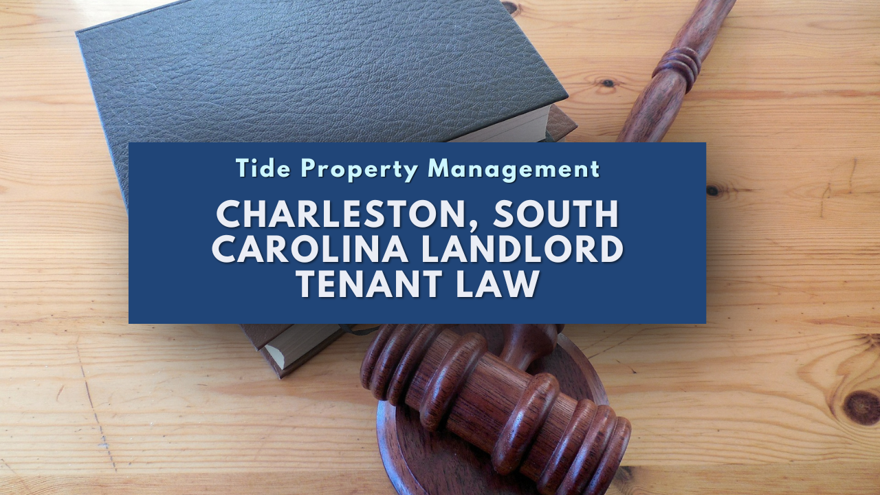 South Carolina Rental Laws - An Overview of Landlord Tenant Rights in Charleston